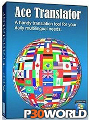 دانلود Ace Translator v9.6.7.712 - نرم افزار مترجم متن به 64 زبان دنیا