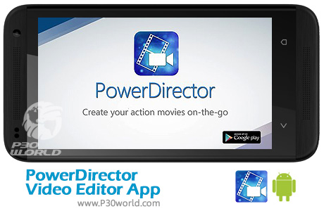 دانلود PowerDirector - Video Editor App, Best Video Maker